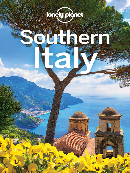 Title details for Lonely Planet Southern Italy by Lonely Planet;Cristian Bonetto;Gregor Clark;Hugh McNaughtan - Available